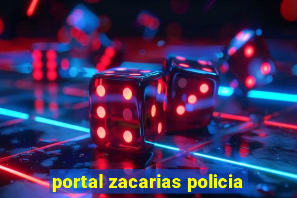 portal zacarias policia